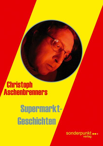 Cover von Christoph Aschenbrenners Supermarkt-Geschichten