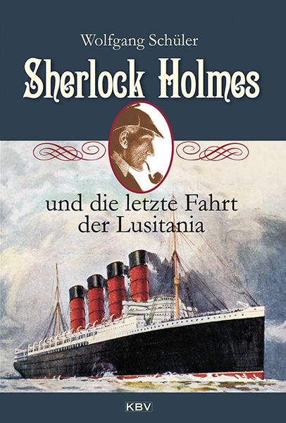 Cover von Sherlock Holmes und die letzte Fahrt der Lusitania