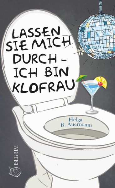 Cover von Lassen Sie mich durch – ich bin Klofrau
