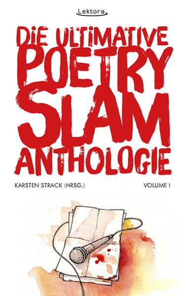 Cover von Die ultimative Poetry-Slam-Anthologie I