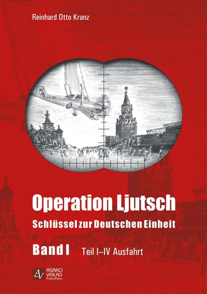 Cover von Operation Ljutsch: Schlüssel zur Deutschen Einheit – Band 1