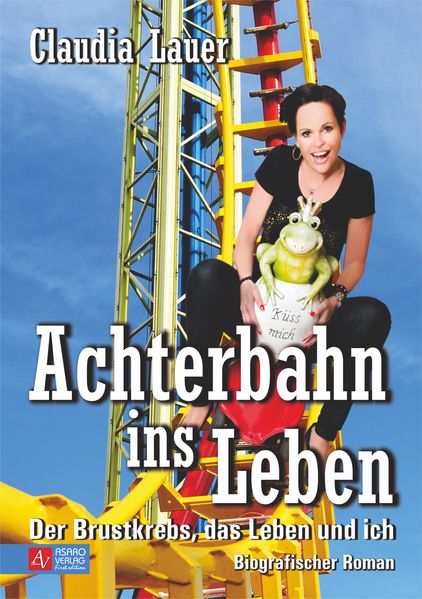 Cover von Achterbahn ins Leben – Der Brustkrebs, das Leben und ich