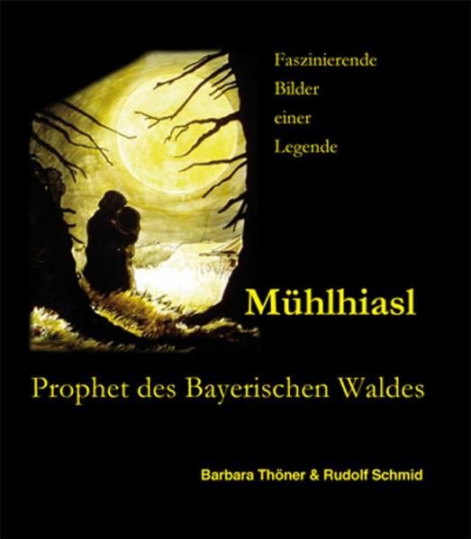 Cover von Mühlhiasl – Prophet des Bayerischen Waldes