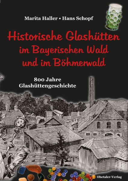Cover von Historische Glashütten im Bayerischen Wald und im Böhmerwald