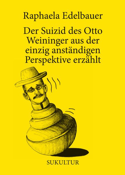 Cover von Der Suizid des Otto Weininger aus der einzig anständigen Perspektive erzählt
