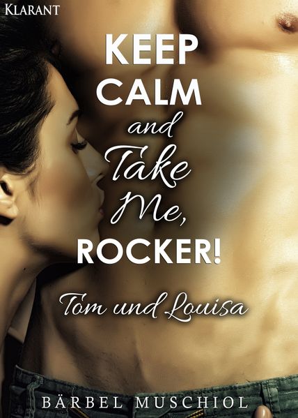Cover von Keep Calm and Take Me, Rocker. Tom und Louisa