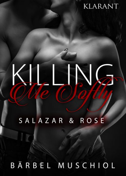 Cover von Killing Me Softly. Salazar und Rose