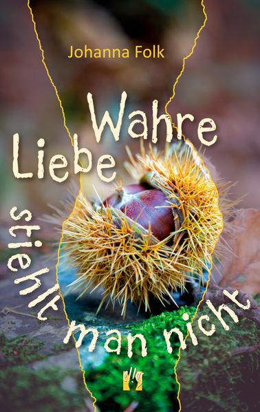 Cover von Wahre Liebe stiehlt man nicht