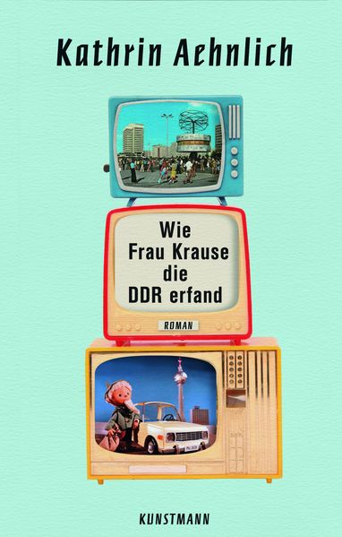 Cover von Wie Frau Krause die DDR erfand
