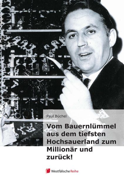 Cover von Vom Bauernlümmel aus dem tiefsten Hochsauerland zum Millionär und zurück!
