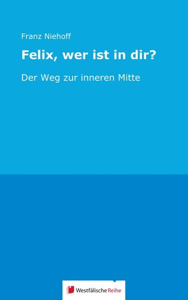 Cover von Felix, wer ist in dir?