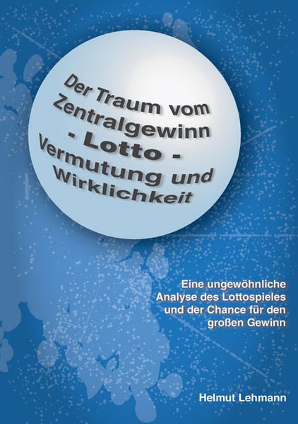 Cover von Der Traum vom Zentralgewinn – Lotto – Vermutung und Wirklichkeit