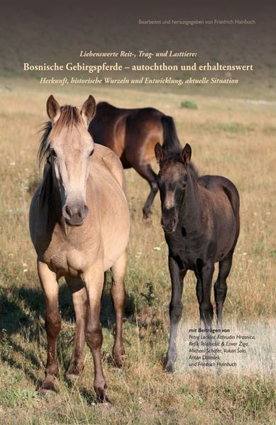 Cover von Liebenswerte Reit-, Trag- und Lasttiere:
Bosnische Gebirgspferde – autochthon und erhaltenswert