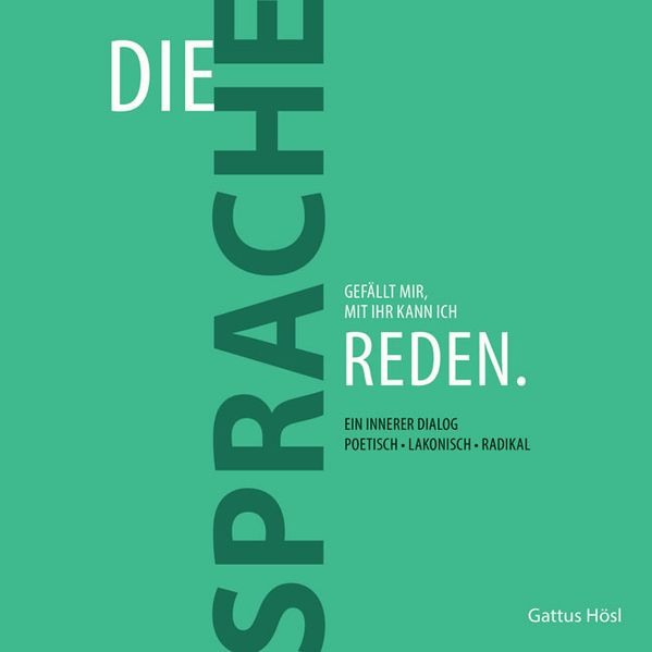 Cover von Die Sprache gefällt mir, mit ihr kann ich reden