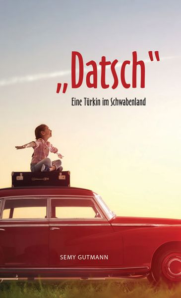 Cover von „Datsch“ – Eine Türkin im Schwabenland