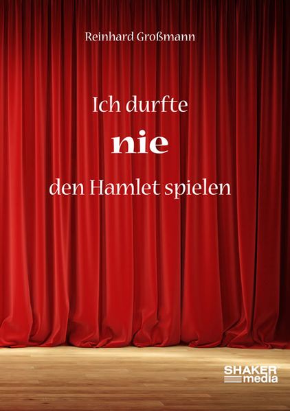 Cover von Ich durfte nie den Hamlet spielen
