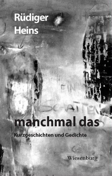 Cover von manchmal das – Kurzgeschichten und Gedichte