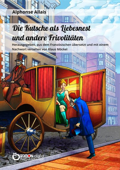 Cover von Die Kutsche als Liebesnest und andere Frivolitäten