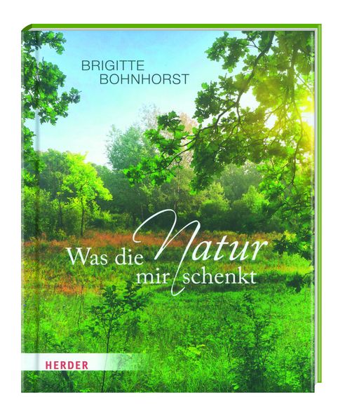 Cover von Was die Natur mir schenkt