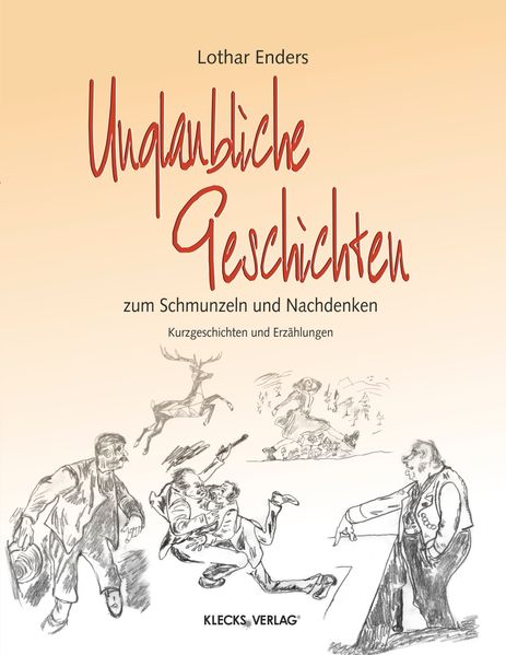 Cover von Unglaubliche Geschichten zum Schmunzeln und Nachdenken