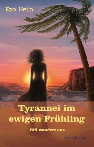 Cover von Tyrannei im ewigen Frühling – Elfi wandert aus
