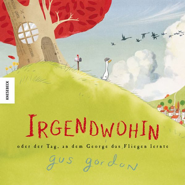 Cover von Irgendwohin oder der Tag, an dem George das Fliegen lernte