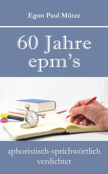 Cover von 60 Jahre epm’s aphoristisch-sprichwörtlich verdichtet