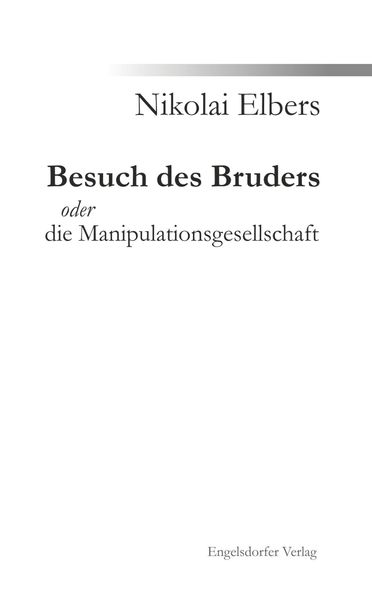 Cover von Besuch des Bruders oder die Manipulationsgesellschaft