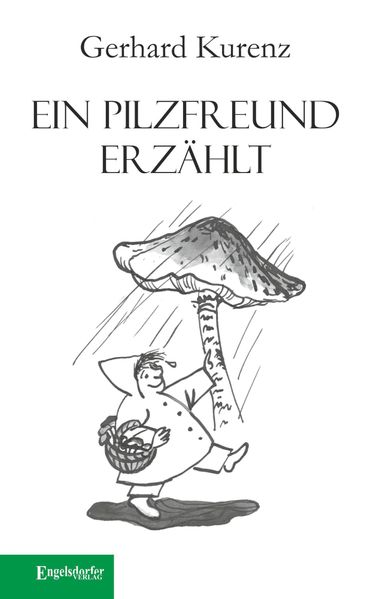 Cover von Ein Pilzfreund erzählt