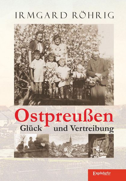 Cover von Ostpreußen – Glück und Vertreibung