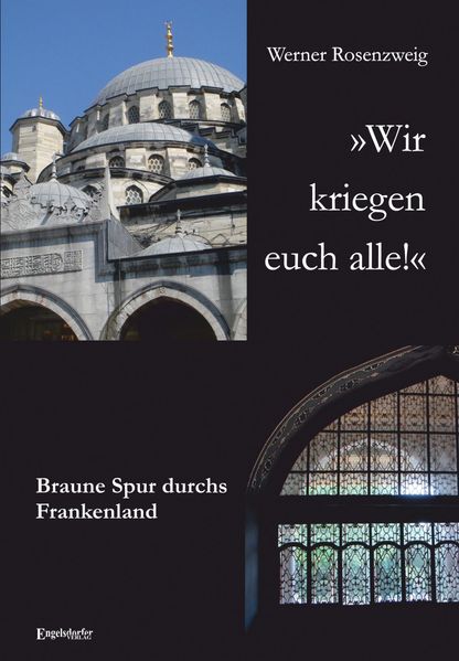 Cover von ‚Wir kriegen euch alle!‘ Braune Spur durchs Frankenland