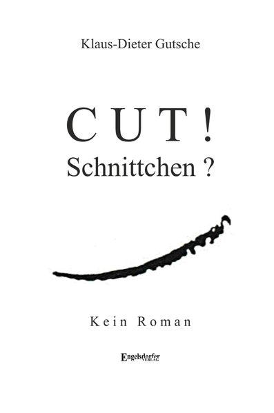 Cover von Cut! Schnittchen? Oder :Erzähl doch keine Romane