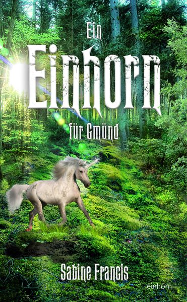Cover von Ein Einhorn für Gmünd