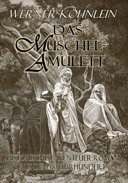 Cover von Das Muschelamulett – Historischer Abenteuer-Roman aus dem achtzehnten Jahrhundert