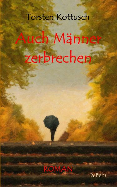 Cover von Auch Männer zerbrechen – ROMAN