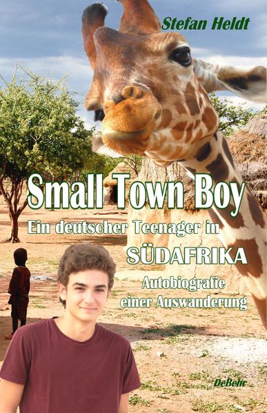 Cover von Small Town Boy – Ein deutscher Teenager in Südafrika – Autobiografie einer Auswanderung