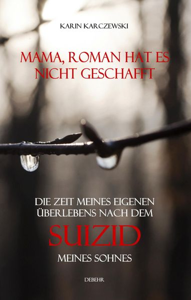 Cover von Mama, Roman hat es nicht geschafft – Die Zeit meines eigenen Überlebens nach dem Suizid meines Sohnes