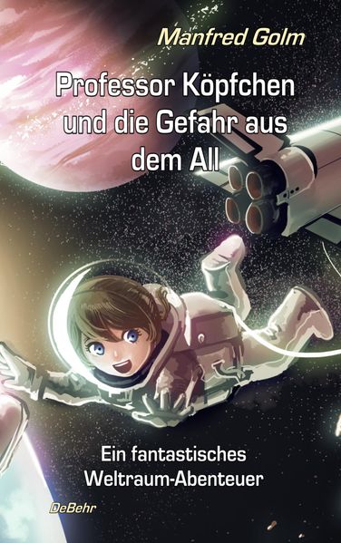 Cover von Professor Köpfchen und die Gefahr aus dem All – Ein fantastisches Weltraum-Abenteuer