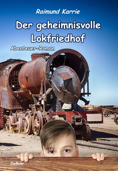 Cover von Der geheimnisvolle Lokfriedhof – Abenteuer-Roman