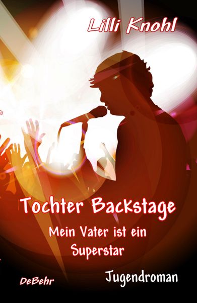 Cover von Tochter Backstage – Mein Vater ist ein Superstar – Jugendroman