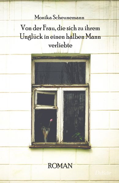 Cover von Von der Frau, die sich zu ihrem Unglück in einen halben Mann verliebte – Roman