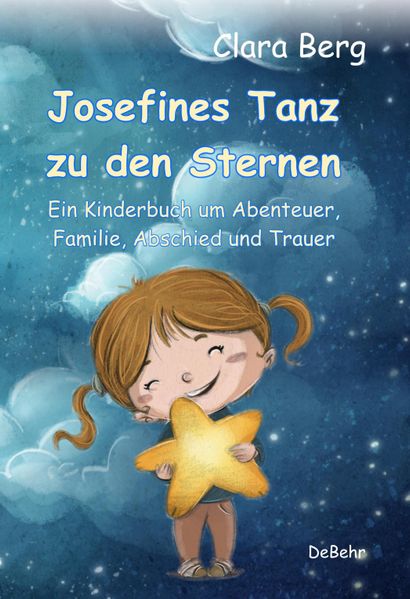 Cover von Josefines Tanz zu den Sternen – Ein Kinderbuch um Abenteuer, Familie, Abschied und Trauer