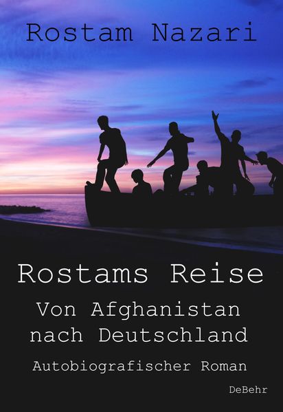 Cover von Rostams Reise – Von Afghanistan nach Deutschland – Autobiografischer Roman