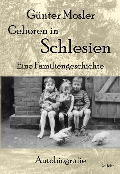 Cover von Geboren in Schlesien – Eine Familiengeschichte – Autobiografie