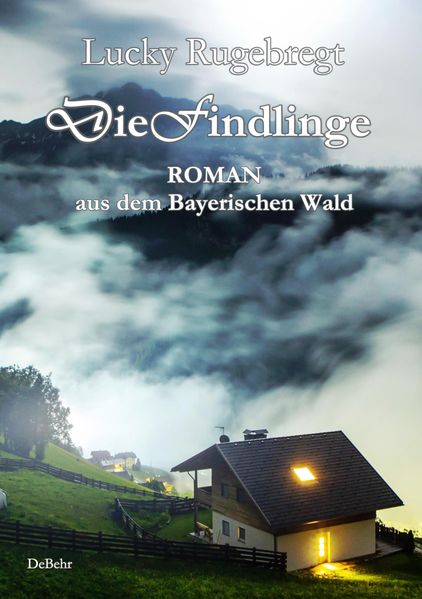 Cover von Die Findlinge – Roman aus dem Bayerischen Wald