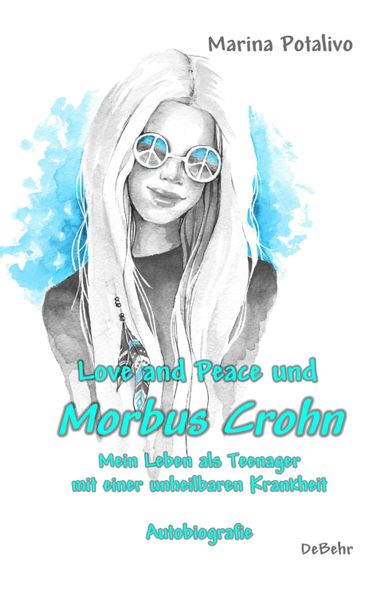 Cover von Love and Peace und Morbus Crohn – Mein Leben als Teenager mit einer unheilbaren Krankheit – Autobiografie