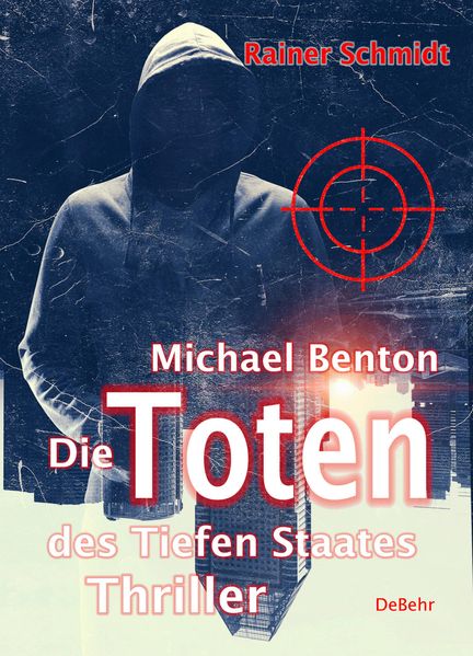 Cover von Michael Benton – Die Toten des Tiefen Staates – Thriller