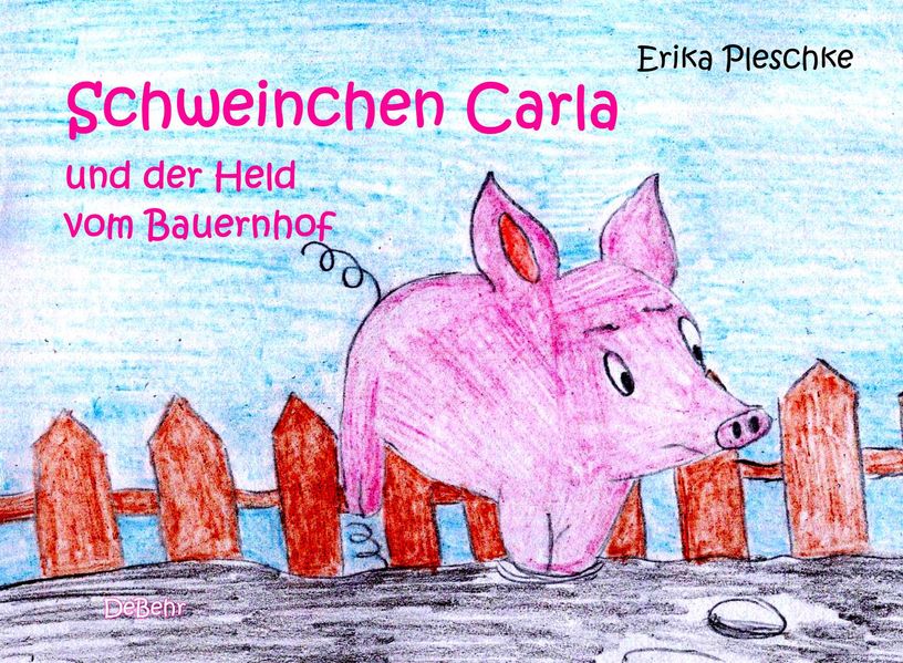 Cover von Schweinchen Carla und der Held vom Bauernhof – Bilderbuch für Kinder ab 3 bis 7 Jahren