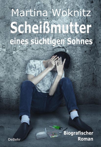 Cover von Scheißmutter eines süchtigen Sohnes – Biografischer Roman