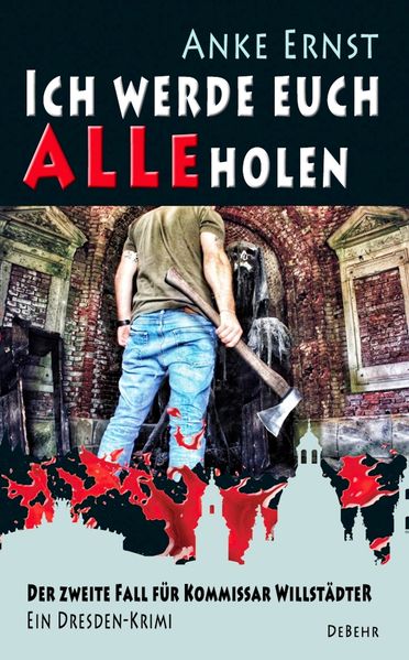 Cover von Ich werde euch alle holen – Der zweite Fall für Kommissar Willstädter – Ein Dresden-Krimi
